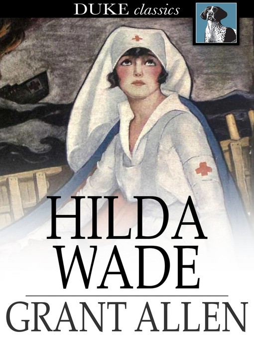 Titeldetails für Hilda Wade nach Grant Allen - Verfügbar
